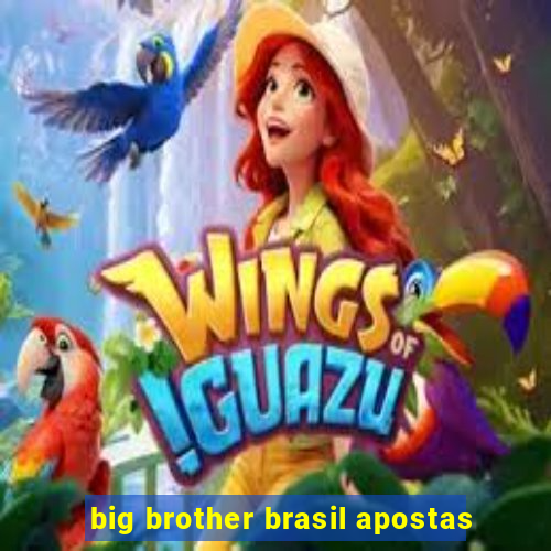 big brother brasil apostas